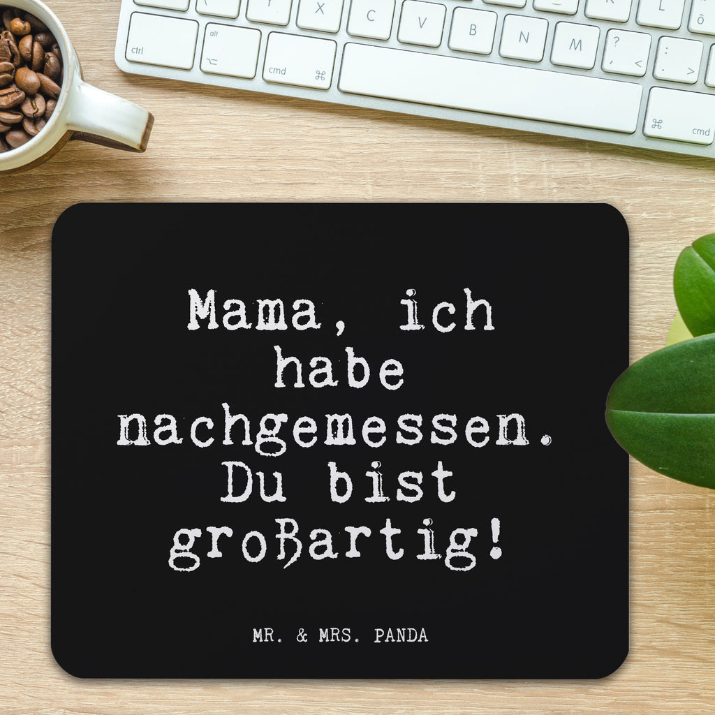 Mauspad Fun Talk Mama, ich habe nachgemessen. Du bist großartig! Mousepad, Computer zubehör, Büroausstattung, PC Zubehör, Arbeitszimmer, Mauspad, Einzigartiges Mauspad, Designer Mauspad, Spruch, Sprüche, lustig, Weisheiten, Zitate, Glizer Spruch Sprüche Weisheiten Zitate Lustig Weisheit Worte