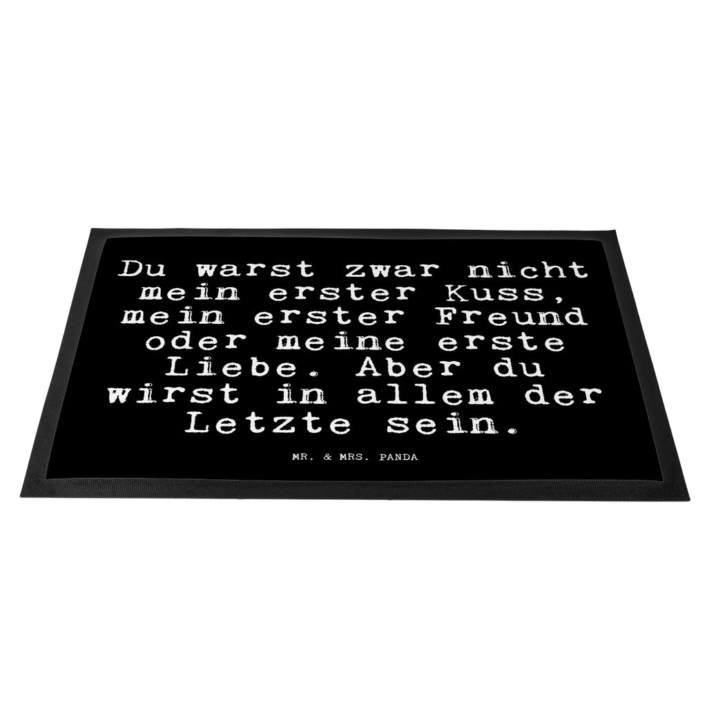Fußmatte Fun Talk Du warst zwar nicht mein erster Kuss, mein erster Freund oder meine erste Liebe. Aber du wirst in allem der Letzte sein. Türvorleger, Schmutzmatte, Fußabtreter, Matte, Schmutzfänger, Fußabstreifer, Schmutzfangmatte, Türmatte, Motivfußmatte, Haustürmatte, Vorleger, Spruch, Sprüche, lustig, Weisheiten, Zitate, Glizer Spruch Sprüche Weisheiten Zitate Lustig Weisheit Worte