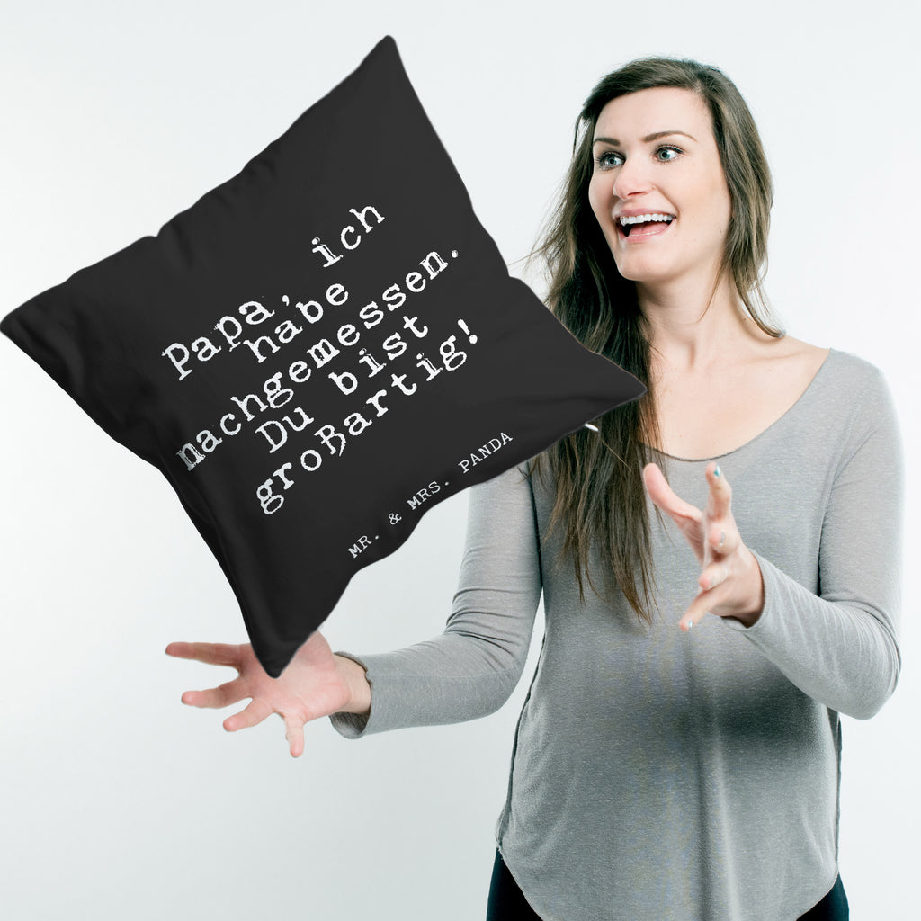 40x40 Kissen Fun Talk Papa, ich habe nachgemessen. Du bist großartig! Kissenhülle, Kopfkissen, Sofakissen, Dekokissen, Motivkissen, Spruch, Sprüche, lustig, Weisheiten, Zitate, Glizer Spruch Sprüche Weisheiten Zitate Lustig Weisheit Worte