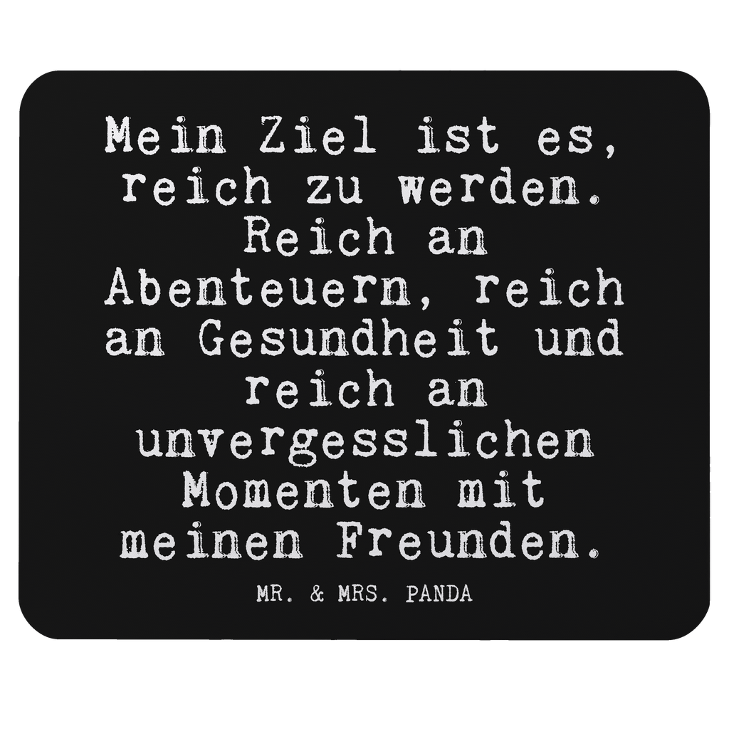 Mauspad Fun Talk Mein Ziel ist es, reich zu werden. Reich an Abenteuern, reich an Gesundheit und reich an unvergesslichen Momenten mit meinen Freunden. Mousepad, Computer zubehör, Büroausstattung, PC Zubehör, Arbeitszimmer, Mauspad, Einzigartiges Mauspad, Designer Mauspad, Spruch, Sprüche, lustig, Weisheiten, Zitate, Glizer Spruch Sprüche Weisheiten Zitate Lustig Weisheit Worte
