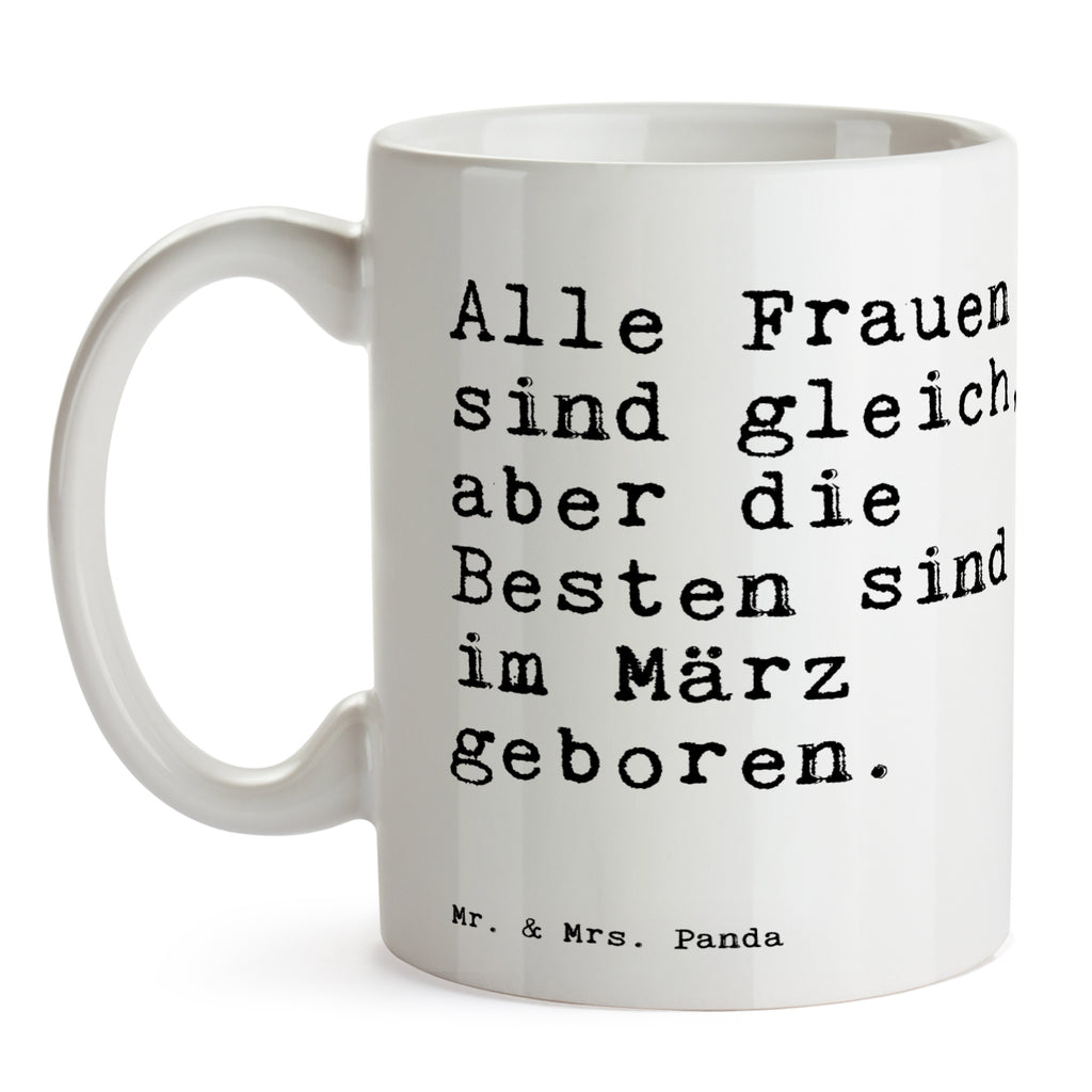 Tasse Sprüche und Zitate Alle Frauen sind gleich, aber die Besten sind im März geboren. Spruch Sprüche Weisheiten Zitate Lustig Weisheit Worte Becher, Kaffeetasse, Kaffeebecher, Tee, Frühstück, Büro geburtstag, Geburtstagsgeschenk, Frauen, März, Geschenk, Spruch, Sprüche, lustig, Weisheiten, Zitate