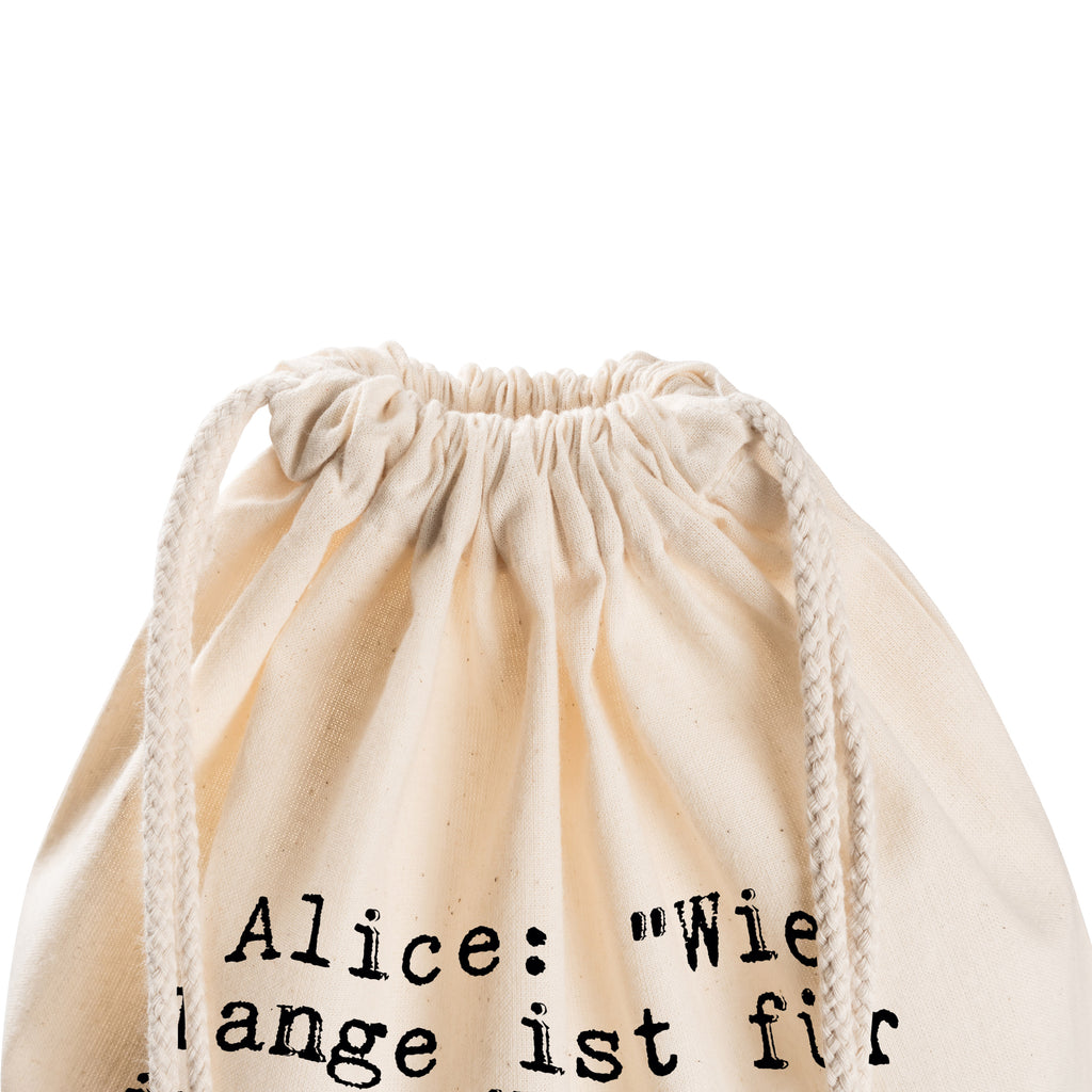 Sportbeutel Sprüche und Zitate Alice: "Wie lange ist für immer?" Weißer Hase: "Manchmal nur für eine Sekunde." Sportbeutel, Turnbeutel, Beutel, Sporttasche, Tasche, Stoffbeutel, Sportbeutel Kinder, Spruch, Sprüche, lustig, Weisheiten, Zitate, Spruch Sprüche Weisheiten Zitate Lustig Weisheit Worte