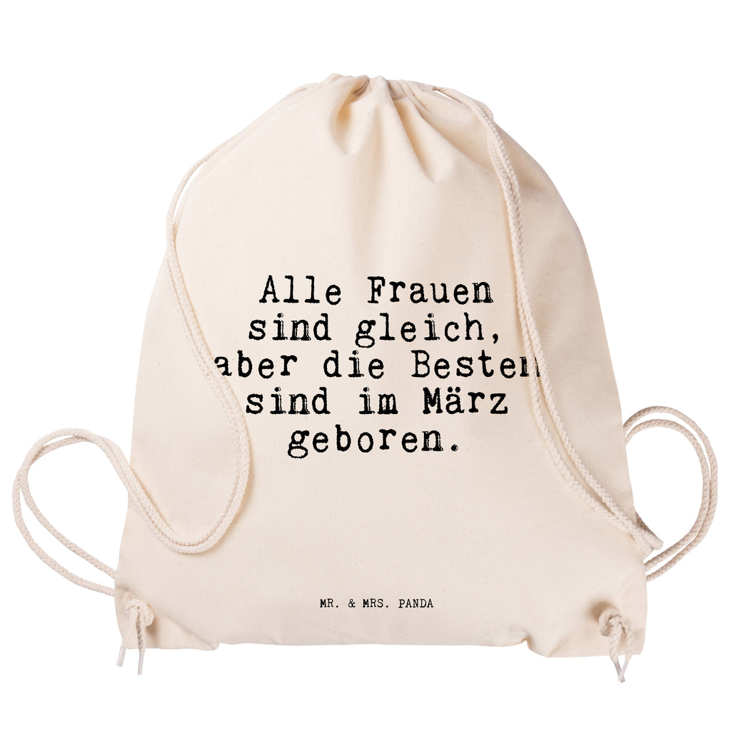 Sportbeutel Sprüche und Zitate Alle Frauen sind gleich, aber die Besten sind im März geboren. Sportbeutel, Turnbeutel, Beutel, Sporttasche, Tasche, Stoffbeutel, Sportbeutel Kinder, Spruch, Sprüche, lustig, Weisheiten, Zitate, Spruch Sprüche Weisheiten Zitate Lustig Weisheit Worte