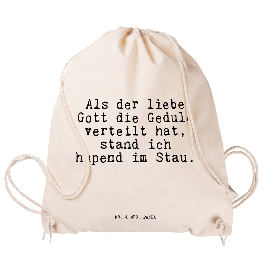 Sportbeutel Sprüche und Zitate Als der liebe Gott die Geduld verteilt hat, stand ich hupend im Stau. Sportbeutel, Turnbeutel, Beutel, Sporttasche, Tasche, Stoffbeutel, Sportbeutel Kinder, Spruch, Sprüche, lustig, Weisheiten, Zitate, Spruch Sprüche Weisheiten Zitate Lustig Weisheit Worte