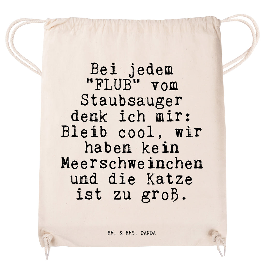 Sportbeutel Sprüche und Zitate Bei jedem "FLUB" vom Staubsauger denk ich mir: Bleib cool, wir haben kein Meerschweinchen und die Katze ist zu groß. Sportbeutel, Turnbeutel, Beutel, Sporttasche, Tasche, Stoffbeutel, Sportbeutel Kinder, Spruch, Sprüche, lustig, Weisheiten, Zitate, Spruch Sprüche Weisheiten Zitate Lustig Weisheit Worte