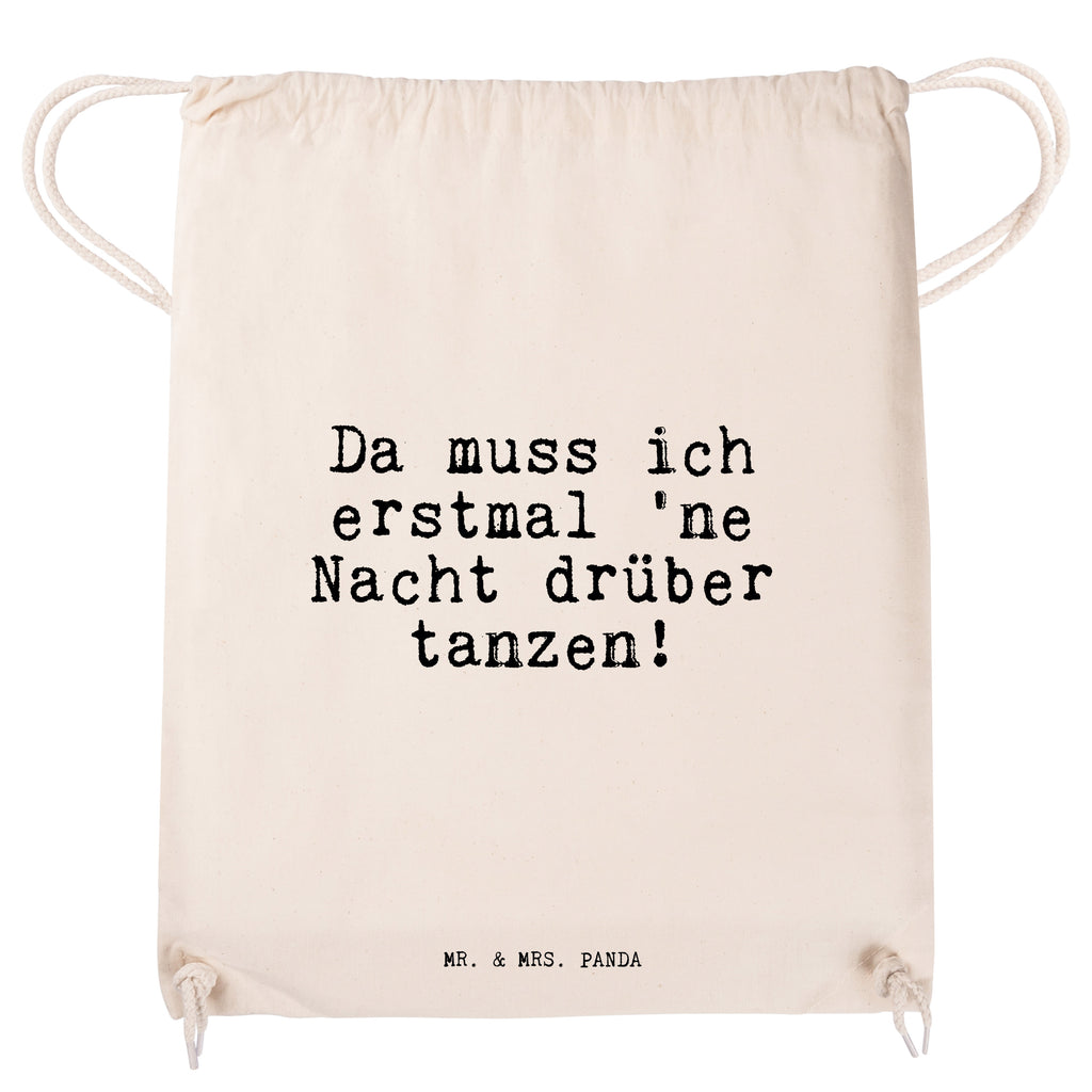 Sportbeutel Sprüche und Zitate Da muss ich erstmal 'ne Nacht drüber tanzen! Sportbeutel, Turnbeutel, Beutel, Sporttasche, Tasche, Stoffbeutel, Sportbeutel Kinder, Spruch, Sprüche, lustig, Weisheiten, Zitate, Spruch Sprüche Weisheiten Zitate Lustig Weisheit Worte