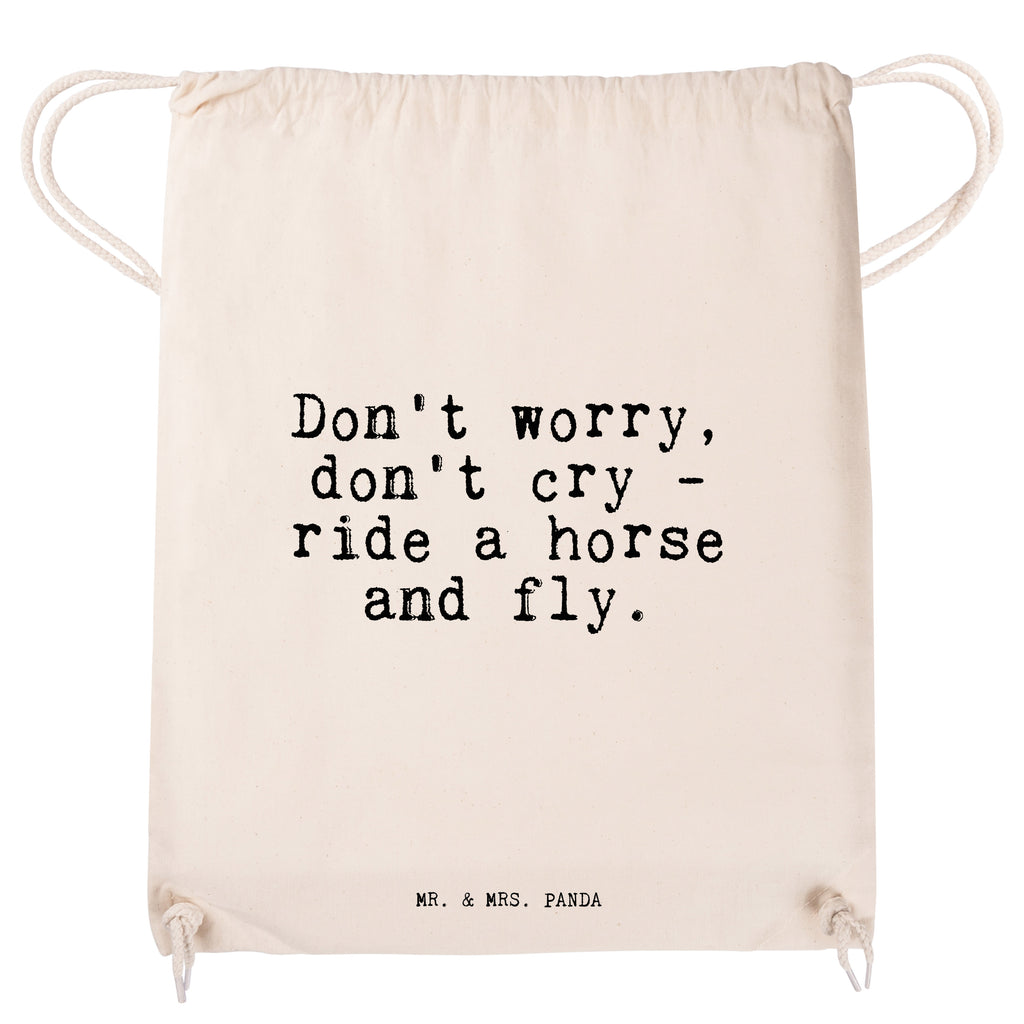 Sportbeutel Sprüche und Zitate Don't worry, don't cry - ride a horse and fly. Sportbeutel, Turnbeutel, Beutel, Sporttasche, Tasche, Stoffbeutel, Sportbeutel Kinder, Spruch, Sprüche, lustig, Weisheiten, Zitate, Spruch Sprüche Weisheiten Zitate Lustig Weisheit Worte