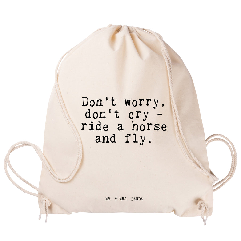 Sportbeutel Sprüche und Zitate Don't worry, don't cry - ride a horse and fly. Sportbeutel, Turnbeutel, Beutel, Sporttasche, Tasche, Stoffbeutel, Sportbeutel Kinder, Spruch, Sprüche, lustig, Weisheiten, Zitate, Spruch Sprüche Weisheiten Zitate Lustig Weisheit Worte