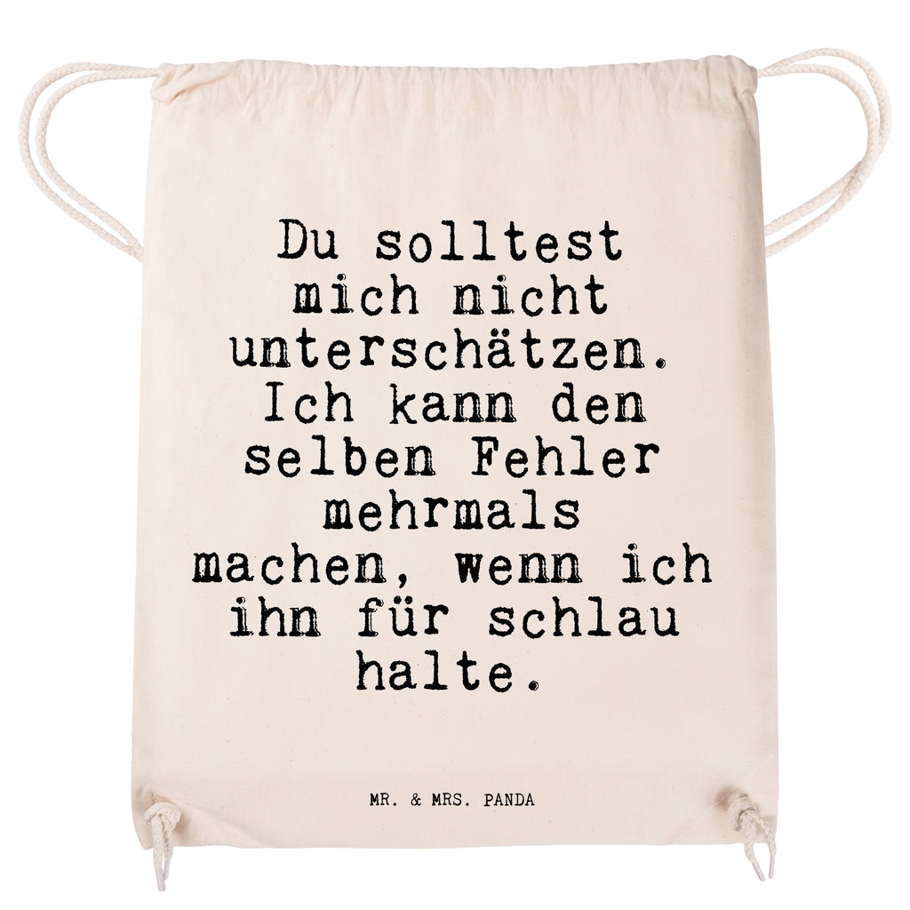 Sportbeutel Sprüche und Zitate Du solltest mich nicht unterschätzen. Ich kann den selben Fehler mehrmals machen, wenn ich ihn für schlau halte. Sportbeutel, Turnbeutel, Beutel, Sporttasche, Tasche, Stoffbeutel, Sportbeutel Kinder, Spruch, Sprüche, lustig, Weisheiten, Zitate, Spruch Sprüche Weisheiten Zitate Lustig Weisheit Worte