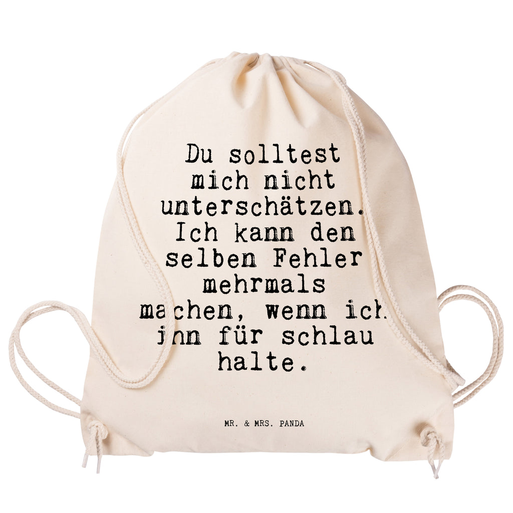 Sportbeutel Sprüche und Zitate Du solltest mich nicht unterschätzen. Ich kann den selben Fehler mehrmals machen, wenn ich ihn für schlau halte. Sportbeutel, Turnbeutel, Beutel, Sporttasche, Tasche, Stoffbeutel, Sportbeutel Kinder, Spruch, Sprüche, lustig, Weisheiten, Zitate, Spruch Sprüche Weisheiten Zitate Lustig Weisheit Worte