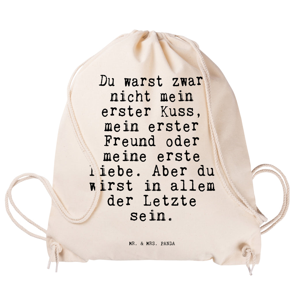 Sportbeutel Sprüche und Zitate Du warst zwar nicht mein erster Kuss, mein erster Freund oder meine erste Liebe. Aber du wirst in allem der Letzte sein. Sportbeutel, Turnbeutel, Beutel, Sporttasche, Tasche, Stoffbeutel, Sportbeutel Kinder, Spruch, Sprüche, lustig, Weisheiten, Zitate, Spruch Sprüche Weisheiten Zitate Lustig Weisheit Worte
