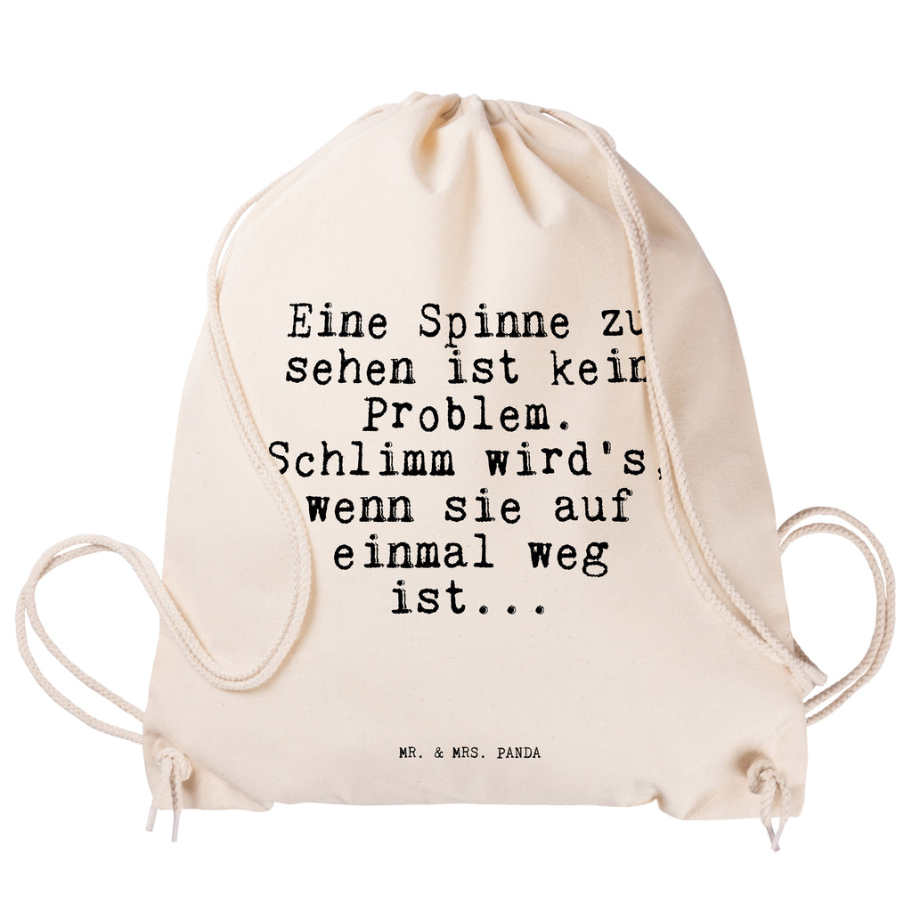 Sportbeutel Sprüche und Zitate Eine Spinne zu sehen ist kein Problem. Schlimm wird's, wenn sie auf einmal weg ist... Sportbeutel, Turnbeutel, Beutel, Sporttasche, Tasche, Stoffbeutel, Sportbeutel Kinder, Spruch, Sprüche, lustig, Weisheiten, Zitate, Spruch Sprüche Weisheiten Zitate Lustig Weisheit Worte