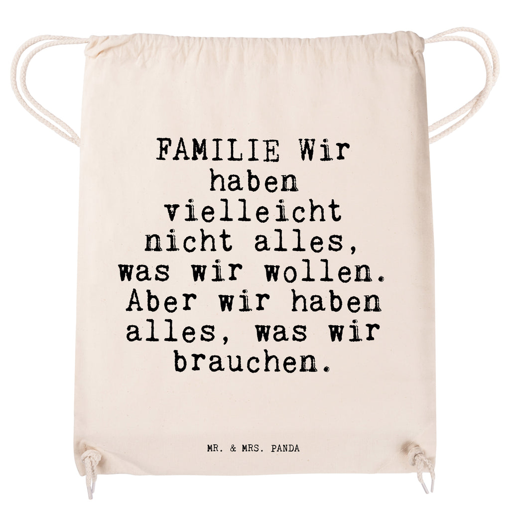 Sportbeutel Sprüche und Zitate FAMILIE Wir haben vielleicht nicht alles, was wir wollen. Aber wir haben alles, was wir brauchen. Sportbeutel, Turnbeutel, Beutel, Sporttasche, Tasche, Stoffbeutel, Sportbeutel Kinder, Spruch, Sprüche, lustig, Weisheiten, Zitate, Spruch Sprüche Weisheiten Zitate Lustig Weisheit Worte