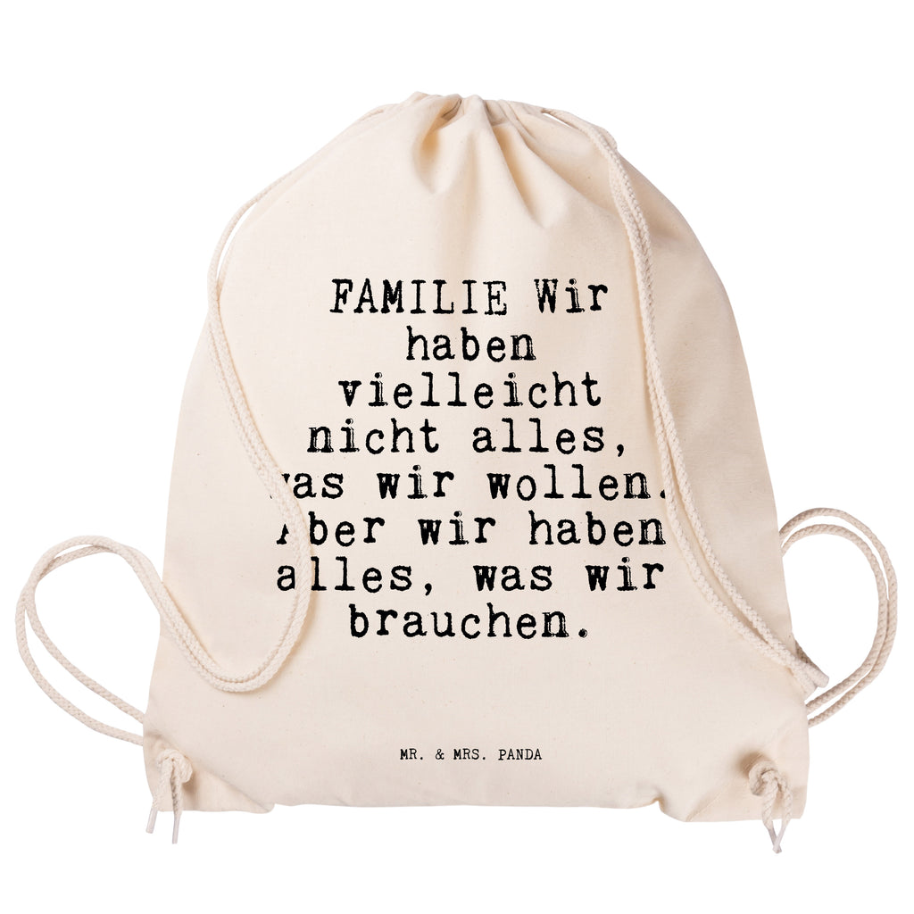 Sportbeutel Sprüche und Zitate FAMILIE Wir haben vielleicht nicht alles, was wir wollen. Aber wir haben alles, was wir brauchen. Sportbeutel, Turnbeutel, Beutel, Sporttasche, Tasche, Stoffbeutel, Sportbeutel Kinder, Spruch, Sprüche, lustig, Weisheiten, Zitate, Spruch Sprüche Weisheiten Zitate Lustig Weisheit Worte