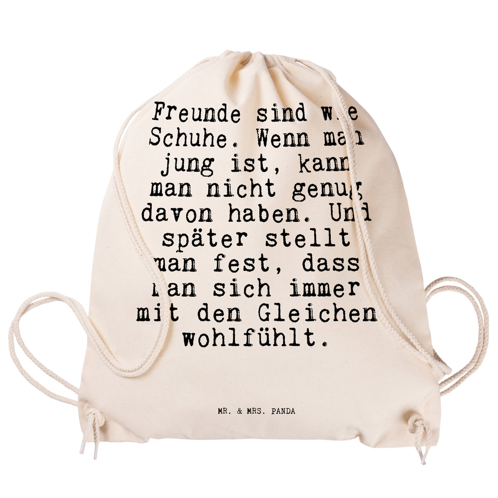 Sportbeutel Sprüche und Zitate Freunde sind wie Schuhe. Wenn man jung ist, kann man nicht genug davon haben. Und später stellt man fest, dass man sich immer mit den Gleichen wohlfühlt. Sportbeutel, Turnbeutel, Beutel, Sporttasche, Tasche, Stoffbeutel, Sportbeutel Kinder, Spruch, Sprüche, lustig, Weisheiten, Zitate, Spruch Sprüche Weisheiten Zitate Lustig Weisheit Worte