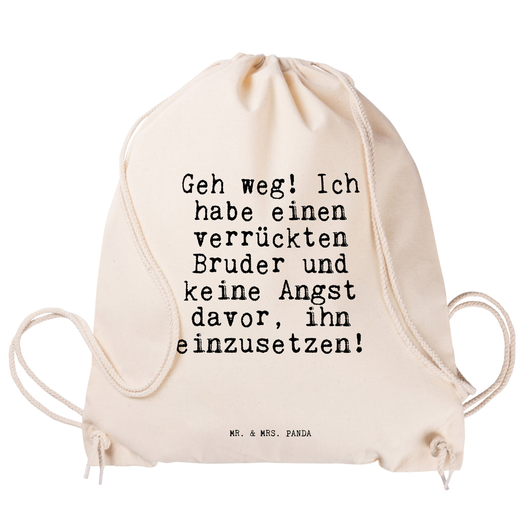 Sportbeutel Sprüche und Zitate Geh weg! Ich habe einen verrückten Bruder und keine Angst davor, ihn einzusetzen! Sportbeutel, Turnbeutel, Beutel, Sporttasche, Tasche, Stoffbeutel, Sportbeutel Kinder, Spruch, Sprüche, lustig, Weisheiten, Zitate, Spruch Sprüche Weisheiten Zitate Lustig Weisheit Worte