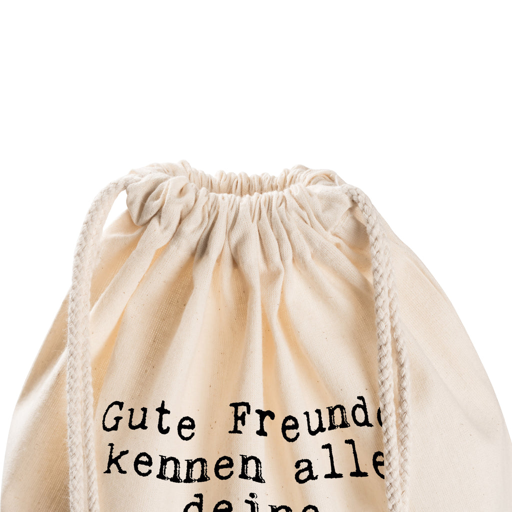 Sportbeutel Sprüche und Zitate Gute Freunde kennen alle deine Geschichten. Beste Freunde haben sie mit dir erlebt. Sportbeutel, Turnbeutel, Beutel, Sporttasche, Tasche, Stoffbeutel, Sportbeutel Kinder, Spruch, Sprüche, lustig, Weisheiten, Zitate, Spruch Sprüche Weisheiten Zitate Lustig Weisheit Worte