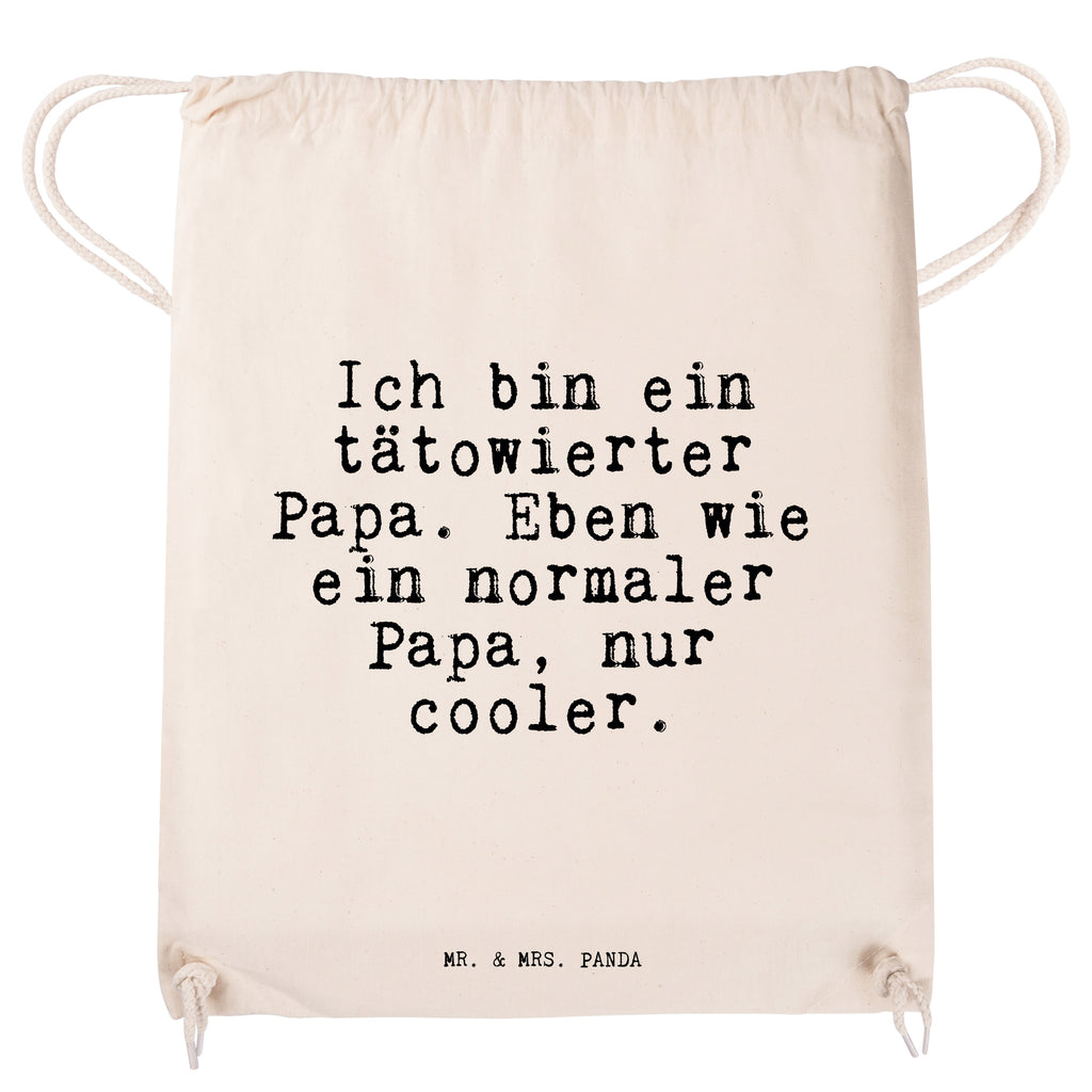 Sportbeutel Sprüche und Zitate Ich bin ein tätowierter Papa. Eben wie ein normaler Papa, nur cooler. Sportbeutel, Turnbeutel, Beutel, Sporttasche, Tasche, Stoffbeutel, Sportbeutel Kinder, Spruch, Sprüche, lustig, Weisheiten, Zitate, Spruch Sprüche Weisheiten Zitate Lustig Weisheit Worte