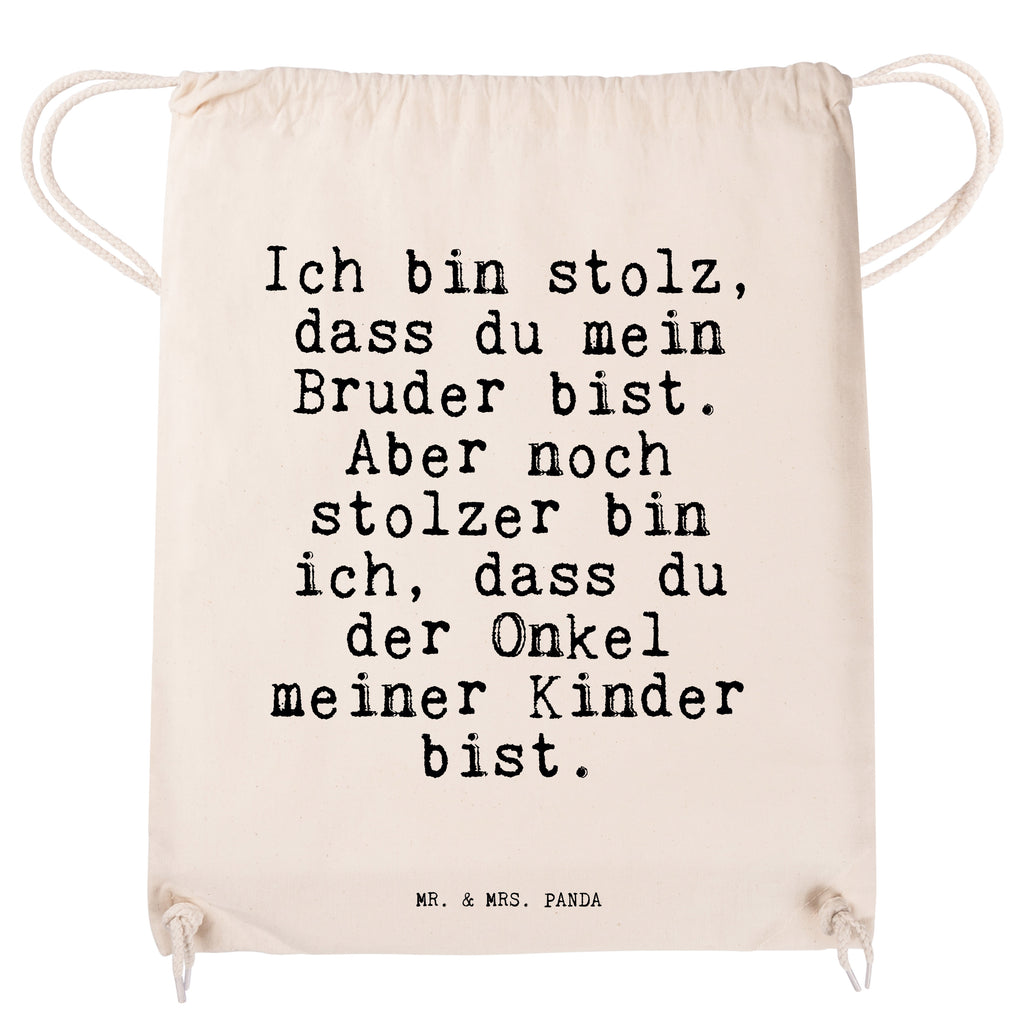 Sportbeutel Sprüche und Zitate Ich bin stolz, dass du mein Bruder bist. Aber noch stolzer bin ich, dass du der Onkel meiner Kinder bist. Sportbeutel, Turnbeutel, Beutel, Sporttasche, Tasche, Stoffbeutel, Sportbeutel Kinder, Spruch, Sprüche, lustig, Weisheiten, Zitate, Spruch Sprüche Weisheiten Zitate Lustig Weisheit Worte