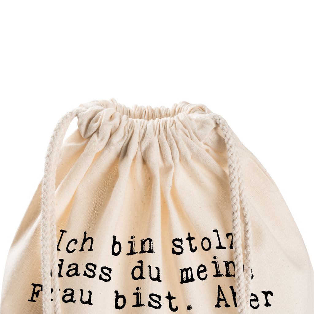 Sportbeutel Sprüche und Zitate Ich bin stolz, dass du meine Frau bist. Aber noch stolzer bin ich, dass du die Mutter meiner Kinder bist. Sportbeutel, Turnbeutel, Beutel, Sporttasche, Tasche, Stoffbeutel, Sportbeutel Kinder, Spruch, Sprüche, lustig, Weisheiten, Zitate, Spruch Sprüche Weisheiten Zitate Lustig Weisheit Worte