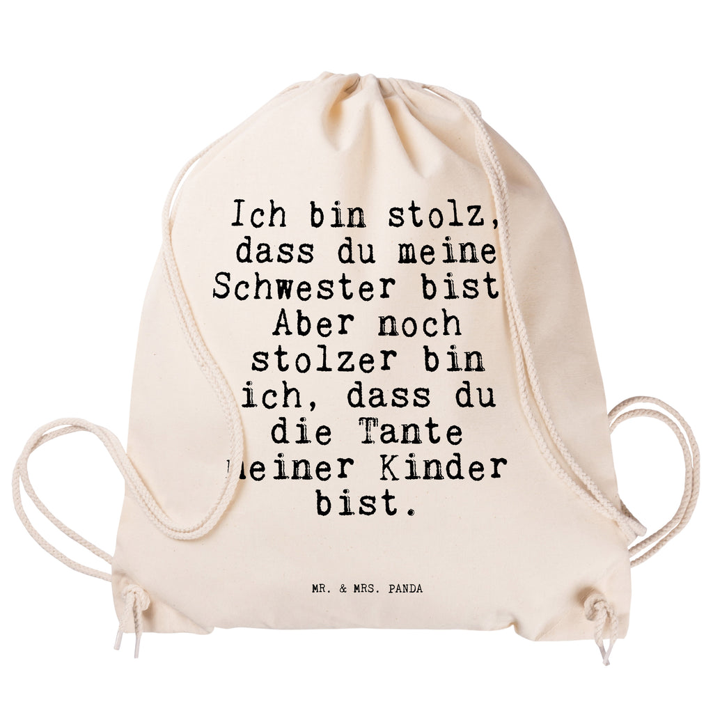 Sportbeutel Sprüche und Zitate Ich bin stolz, dass du meine Schwester bist. Aber noch stolzer bin ich, dass du die Tante meiner Kinder bist. Sportbeutel, Turnbeutel, Beutel, Sporttasche, Tasche, Stoffbeutel, Sportbeutel Kinder, Spruch, Sprüche, lustig, Weisheiten, Zitate, Spruch Sprüche Weisheiten Zitate Lustig Weisheit Worte