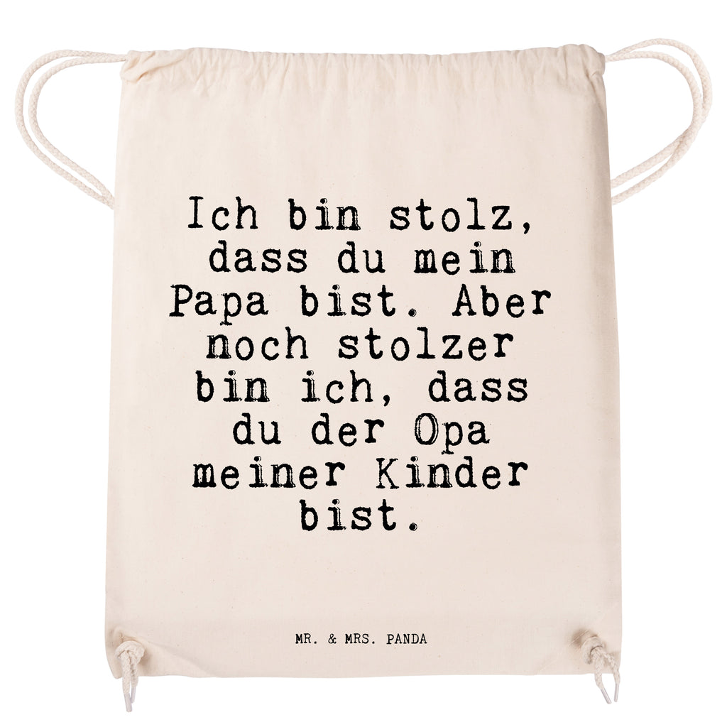 Sportbeutel Sprüche und Zitate Ich bin stolz, dass du mein Papa bist. Aber noch stolzer bin ich, dass du der Opa meiner Kinder bist. Sportbeutel, Turnbeutel, Beutel, Sporttasche, Tasche, Stoffbeutel, Sportbeutel Kinder, Spruch, Sprüche, lustig, Weisheiten, Zitate, Spruch Sprüche Weisheiten Zitate Lustig Weisheit Worte