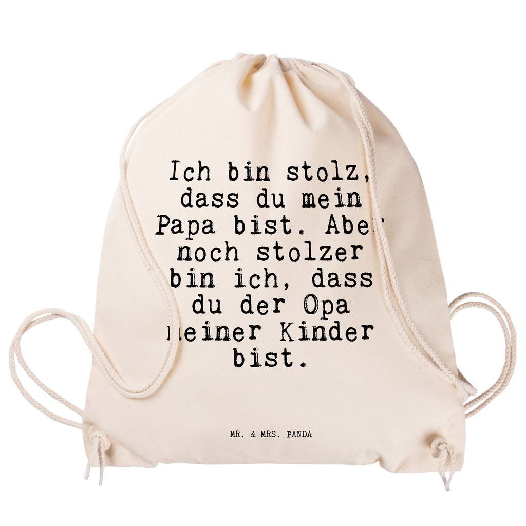 Sportbeutel Sprüche und Zitate Ich bin stolz, dass du mein Papa bist. Aber noch stolzer bin ich, dass du der Opa meiner Kinder bist. Sportbeutel, Turnbeutel, Beutel, Sporttasche, Tasche, Stoffbeutel, Sportbeutel Kinder, Spruch, Sprüche, lustig, Weisheiten, Zitate, Spruch Sprüche Weisheiten Zitate Lustig Weisheit Worte