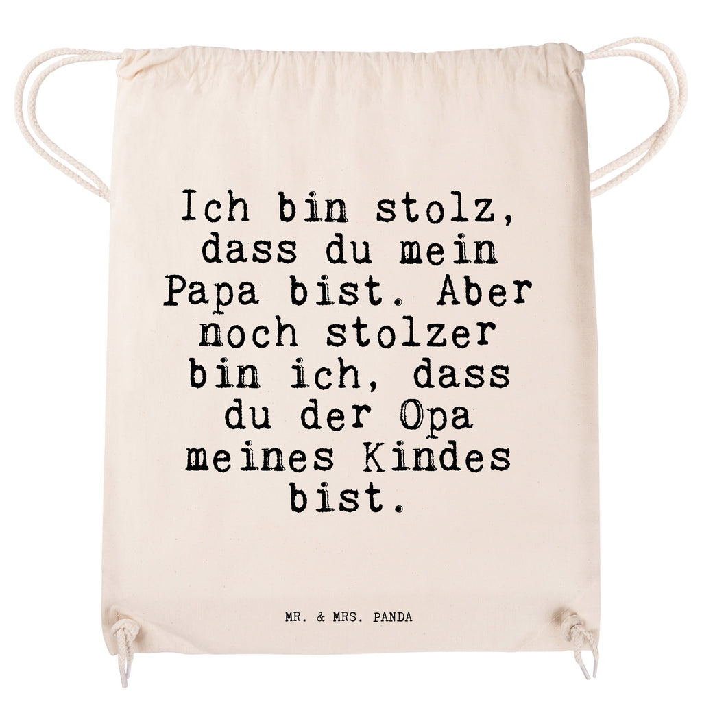 Sportbeutel Sprüche und Zitate Ich bin stolz, dass du mein Papa bist. Aber noch stolzer bin ich, dass du der Opa meines Kindes bist. Sportbeutel, Turnbeutel, Beutel, Sporttasche, Tasche, Stoffbeutel, Sportbeutel Kinder, Spruch, Sprüche, lustig, Weisheiten, Zitate, Spruch Sprüche Weisheiten Zitate Lustig Weisheit Worte