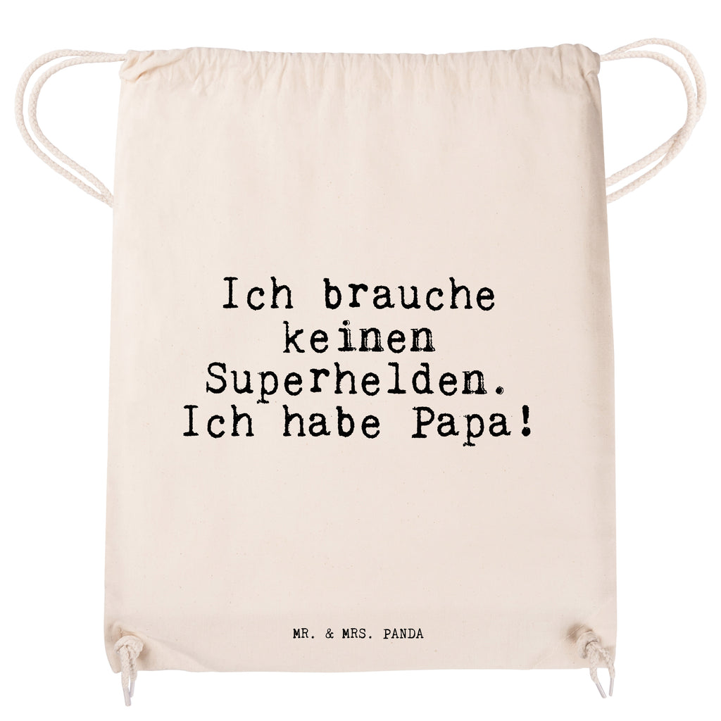Sportbeutel Sprüche und Zitate Ich brauche keinen Superhelden. Ich habe Papa! Sportbeutel, Turnbeutel, Beutel, Sporttasche, Tasche, Stoffbeutel, Sportbeutel Kinder, Spruch, Sprüche, lustig, Weisheiten, Zitate, Spruch Sprüche Weisheiten Zitate Lustig Weisheit Worte
