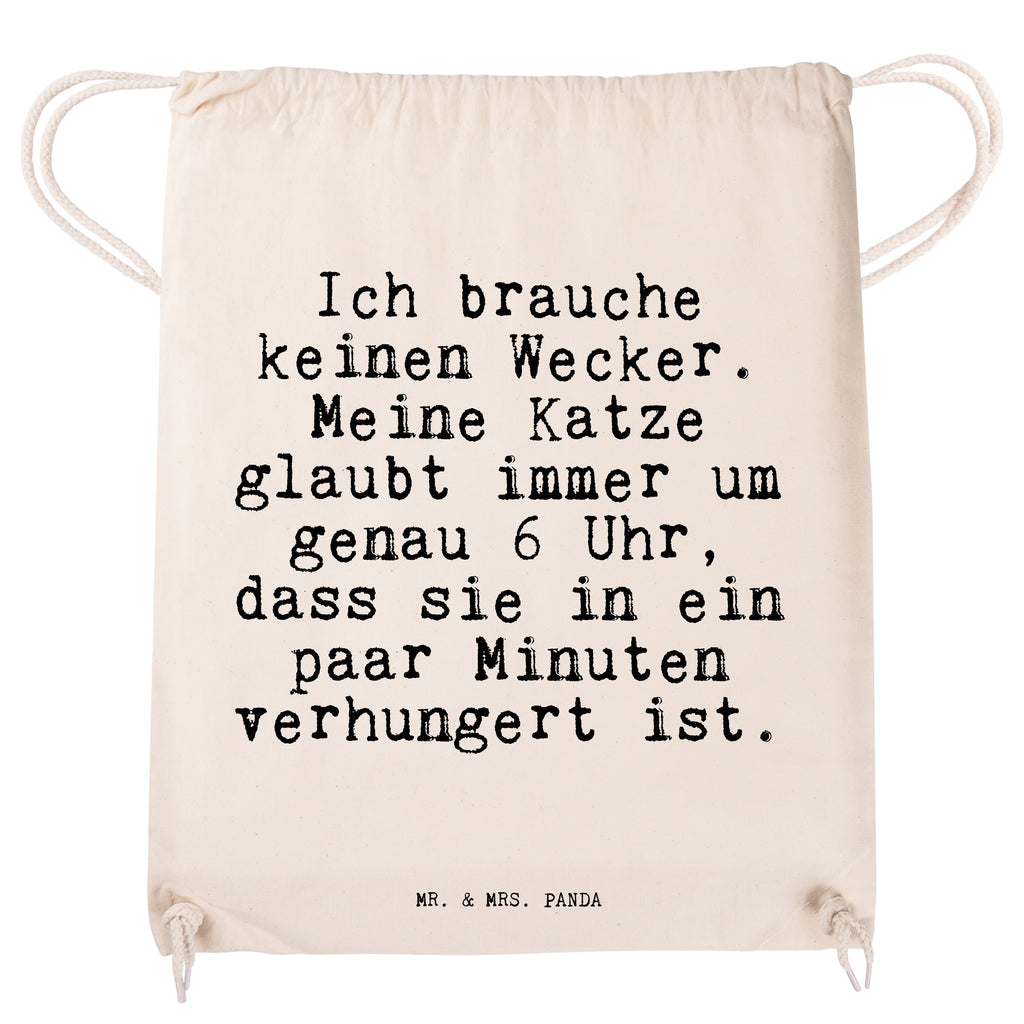 Sportbeutel Sprüche und Zitate Ich brauche keinen Wecker. Meine Katze glaubt immer um genau 6 Uhr, dass sie in ein paar Minuten verhungert ist. Sportbeutel, Turnbeutel, Beutel, Sporttasche, Tasche, Stoffbeutel, Sportbeutel Kinder, Spruch, Sprüche, lustig, Weisheiten, Zitate, Spruch Sprüche Weisheiten Zitate Lustig Weisheit Worte