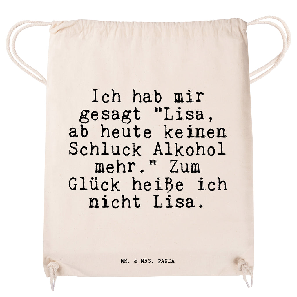 Sportbeutel Sprüche und Zitate Ich hab mir gesagt "Lisa, ab heute keinen Schluck Alkohol mehr." Zum Glück heiße ich nicht Lisa. Sportbeutel, Turnbeutel, Beutel, Sporttasche, Tasche, Stoffbeutel, Sportbeutel Kinder, Spruch, Sprüche, lustig, Weisheiten, Zitate, Spruch Sprüche Weisheiten Zitate Lustig Weisheit Worte