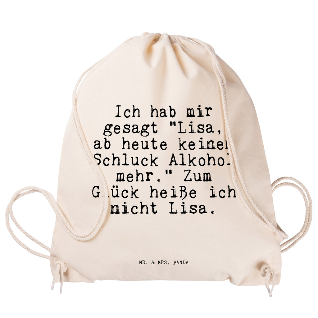 Sportbeutel Sprüche und Zitate Ich hab mir gesagt "Lisa, ab heute keinen Schluck Alkohol mehr." Zum Glück heiße ich nicht Lisa. Sportbeutel, Turnbeutel, Beutel, Sporttasche, Tasche, Stoffbeutel, Sportbeutel Kinder, Spruch, Sprüche, lustig, Weisheiten, Zitate, Spruch Sprüche Weisheiten Zitate Lustig Weisheit Worte