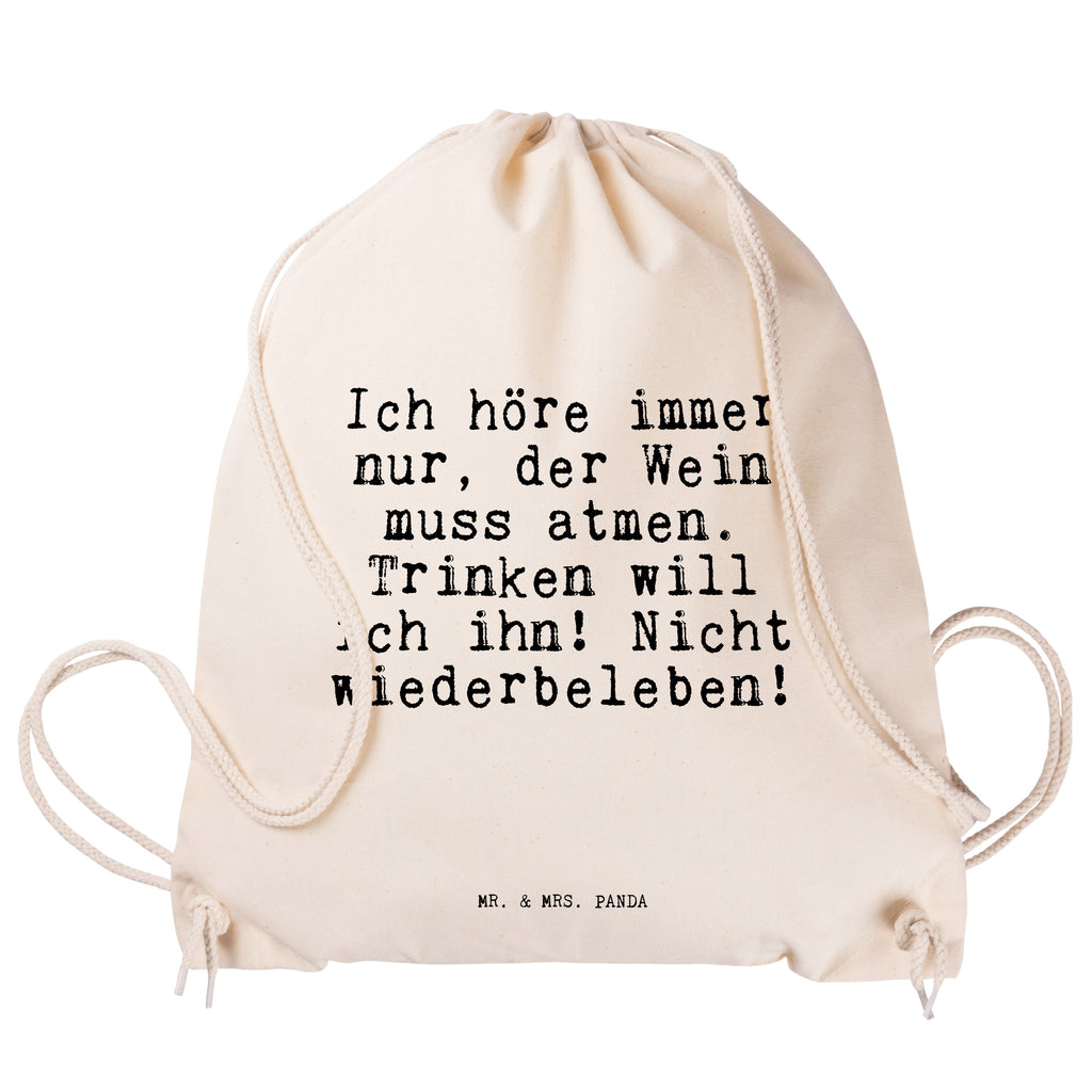 Sportbeutel Sprüche und Zitate Ich höre immer nur, der Wein muss atmen. Trinken will ich ihn! Nicht wiederbeleben! Turnbeutel, Beutel, Sporttasche, Tasche, Stoffbeutel, Spruch, Sprüche, lustig, Weisheiten, Zitate, Spruch Sprüche Weisheiten Zitate Lustig Weisheit Worte