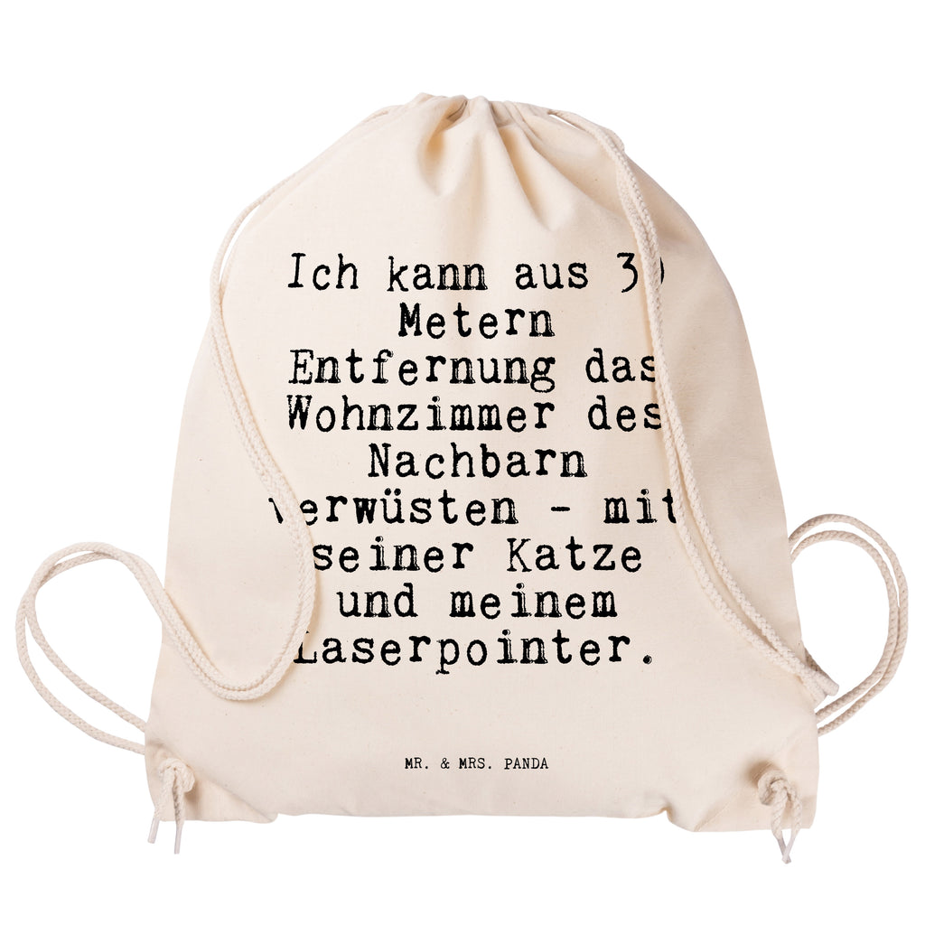 Sportbeutel Sprüche und Zitate Ich kann aus 30 Metern Entfernung das Wohnzimmer des Nachbarn verwüsten - mit seiner Katze und meinem Laserpointer. Sportbeutel, Turnbeutel, Beutel, Sporttasche, Tasche, Stoffbeutel, Sportbeutel Kinder, Spruch, Sprüche, lustig, Weisheiten, Zitate, Spruch Sprüche Weisheiten Zitate Lustig Weisheit Worte