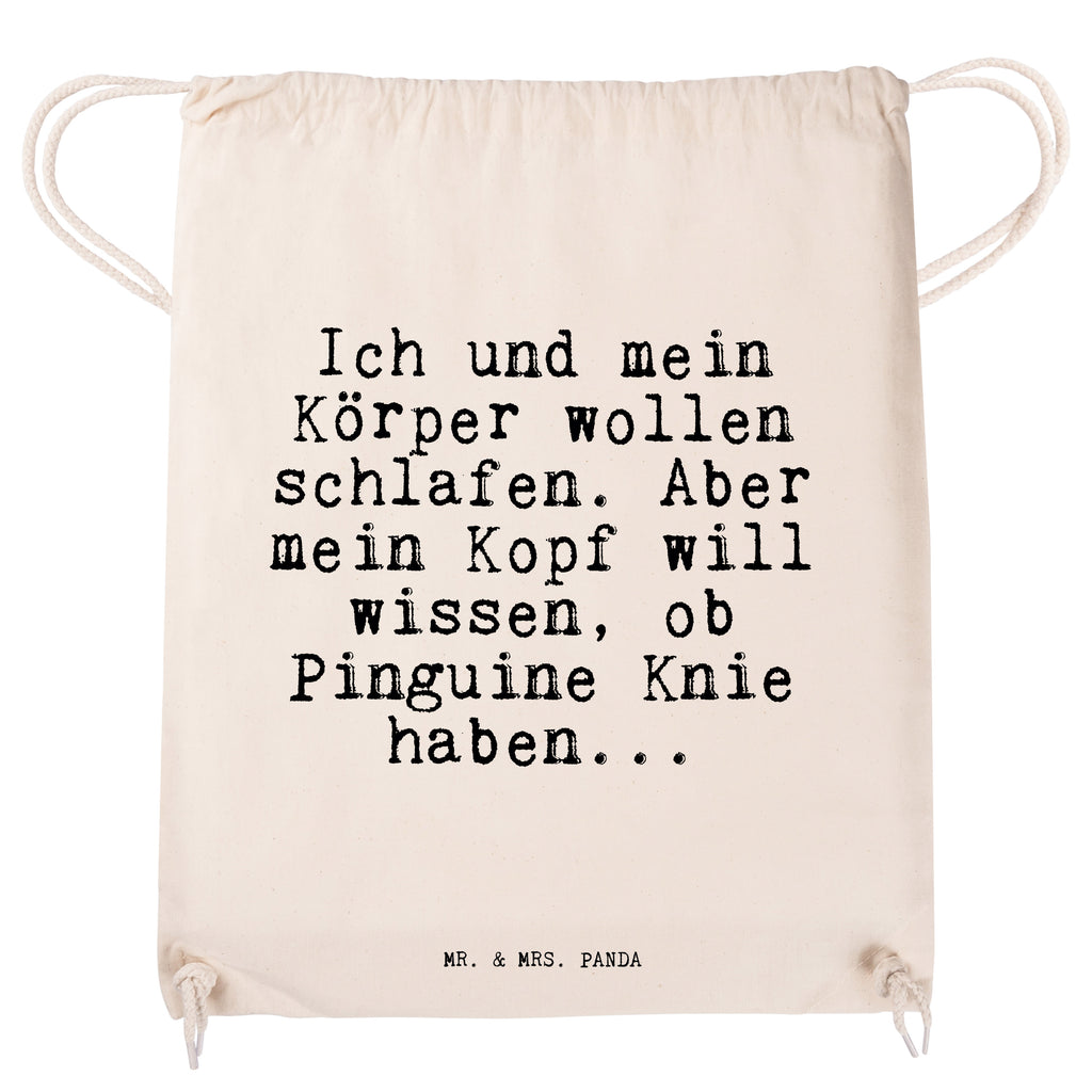 Sportbeutel Sprüche und Zitate Ich und mein Körper wollen schlafen. Aber mein Kopf will wissen, ob Pinguine Knie haben... Sportbeutel, Turnbeutel, Beutel, Sporttasche, Tasche, Stoffbeutel, Sportbeutel Kinder, Spruch, Sprüche, lustig, Weisheiten, Zitate, Spruch Sprüche Weisheiten Zitate Lustig Weisheit Worte