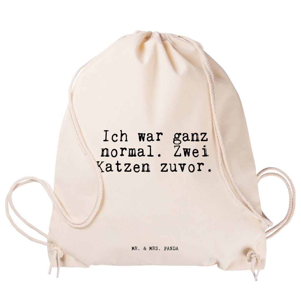Sportbeutel Sprüche und Zitate Ich war ganz normal. Zwei Katzen zuvor. Sportbeutel, Turnbeutel, Beutel, Sporttasche, Tasche, Stoffbeutel, Sportbeutel Kinder, Spruch, Sprüche, lustig, Weisheiten, Zitate, Spruch Sprüche Weisheiten Zitate Lustig Weisheit Worte