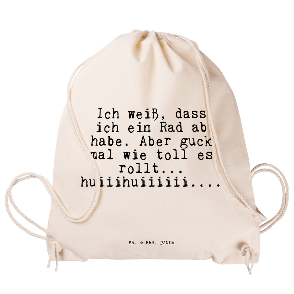 Sportbeutel Sprüche und Zitate Ich weiß, dass ich ein Rad ab habe. Aber guck mal wie toll es rollt... huiiihuiiiiii.... Turnbeutel, Beutel, Sporttasche, Tasche, Stoffbeutel, Spruch, Sprüche, lustig, Weisheiten, Zitate, Spruch Sprüche Weisheiten Zitate Lustig Weisheit Worte