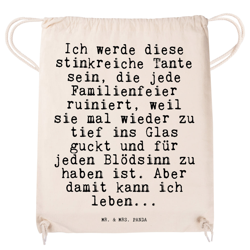 Sportbeutel Sprüche und Zitate Ich werde diese stinkreiche Tante sein, die jede Familienfeier ruiniert, weil sie mal wieder zu tief ins Glas guckt und für jeden Blödsinn zu haben ist. Aber damit kann ich leben... Sportbeutel, Turnbeutel, Beutel, Sporttasche, Tasche, Stoffbeutel, Sportbeutel Kinder, Spruch, Sprüche, lustig, Weisheiten, Zitate, Spruch Sprüche Weisheiten Zitate Lustig Weisheit Worte