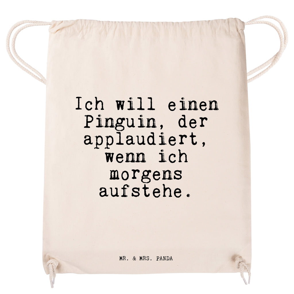 Sportbeutel Sprüche und Zitate Ich will einen Pinguin, der applaudiert, wenn ich morgens aufstehe. Sportbeutel, Turnbeutel, Beutel, Sporttasche, Tasche, Stoffbeutel, Sportbeutel Kinder, Spruch, Sprüche, lustig, Weisheiten, Zitate, Spruch Sprüche Weisheiten Zitate Lustig Weisheit Worte