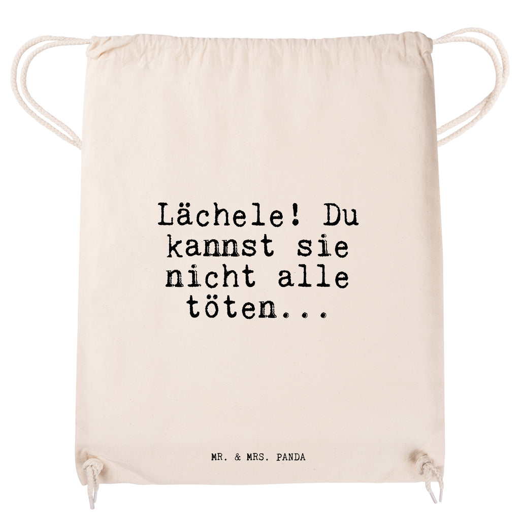 Sportbeutel Sprüche und Zitate Lächele! Du kannst sie nicht alle töten... Sportbeutel, Turnbeutel, Beutel, Sporttasche, Tasche, Stoffbeutel, Sportbeutel Kinder, Spruch, Sprüche, lustig, Weisheiten, Zitate, Spruch Sprüche Weisheiten Zitate Lustig Weisheit Worte