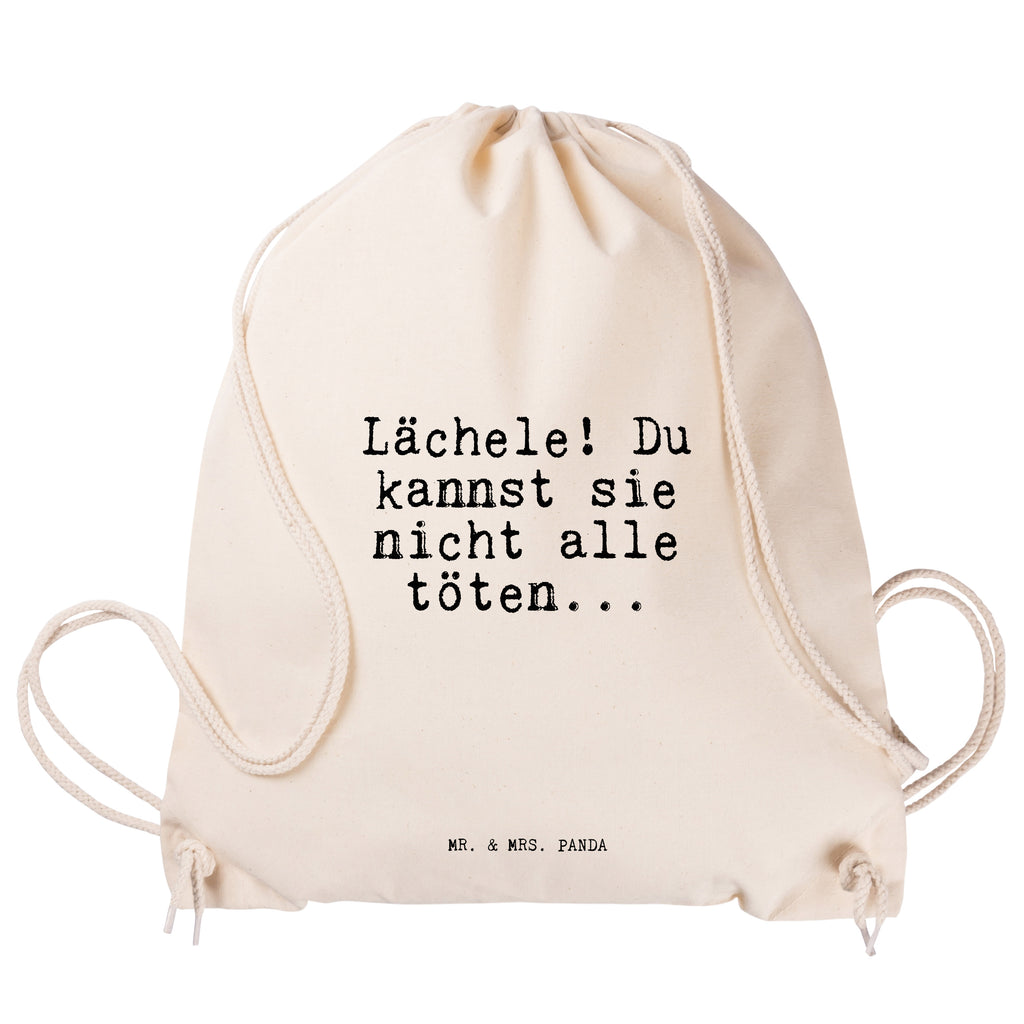 Sportbeutel Sprüche und Zitate Lächele! Du kannst sie nicht alle töten... Sportbeutel, Turnbeutel, Beutel, Sporttasche, Tasche, Stoffbeutel, Sportbeutel Kinder, Spruch, Sprüche, lustig, Weisheiten, Zitate, Spruch Sprüche Weisheiten Zitate Lustig Weisheit Worte