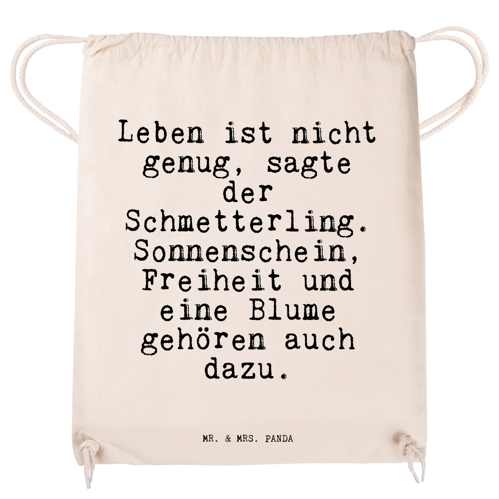 Sportbeutel Sprüche und Zitate Leben ist nicht genug, sagte der Schmetterling. Sonnenschein, Freiheit und eine Blume gehören auch dazu. Sportbeutel, Turnbeutel, Beutel, Sporttasche, Tasche, Stoffbeutel, Sportbeutel Kinder, Spruch, Sprüche, lustig, Weisheiten, Zitate, Spruch Sprüche Weisheiten Zitate Lustig Weisheit Worte
