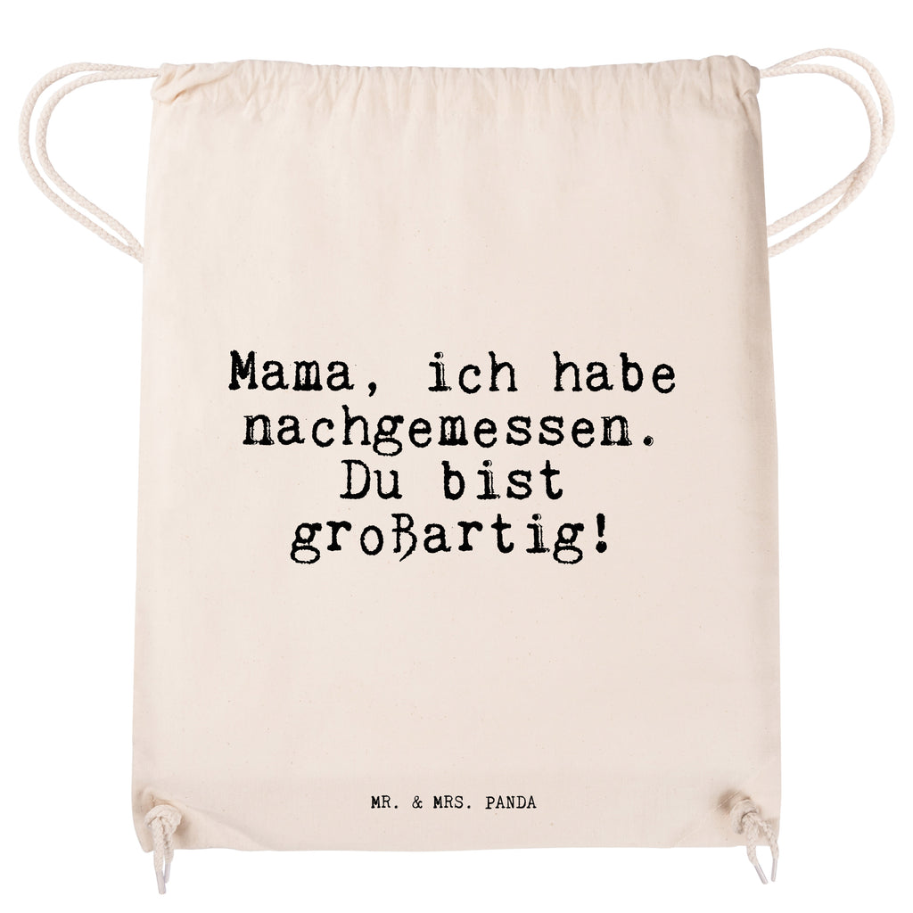 Sportbeutel Sprüche und Zitate Mama, ich habe nachgemessen. Du bist großartig! Sportbeutel, Turnbeutel, Beutel, Sporttasche, Tasche, Stoffbeutel, Sportbeutel Kinder, Spruch, Sprüche, lustig, Weisheiten, Zitate, Spruch Sprüche Weisheiten Zitate Lustig Weisheit Worte
