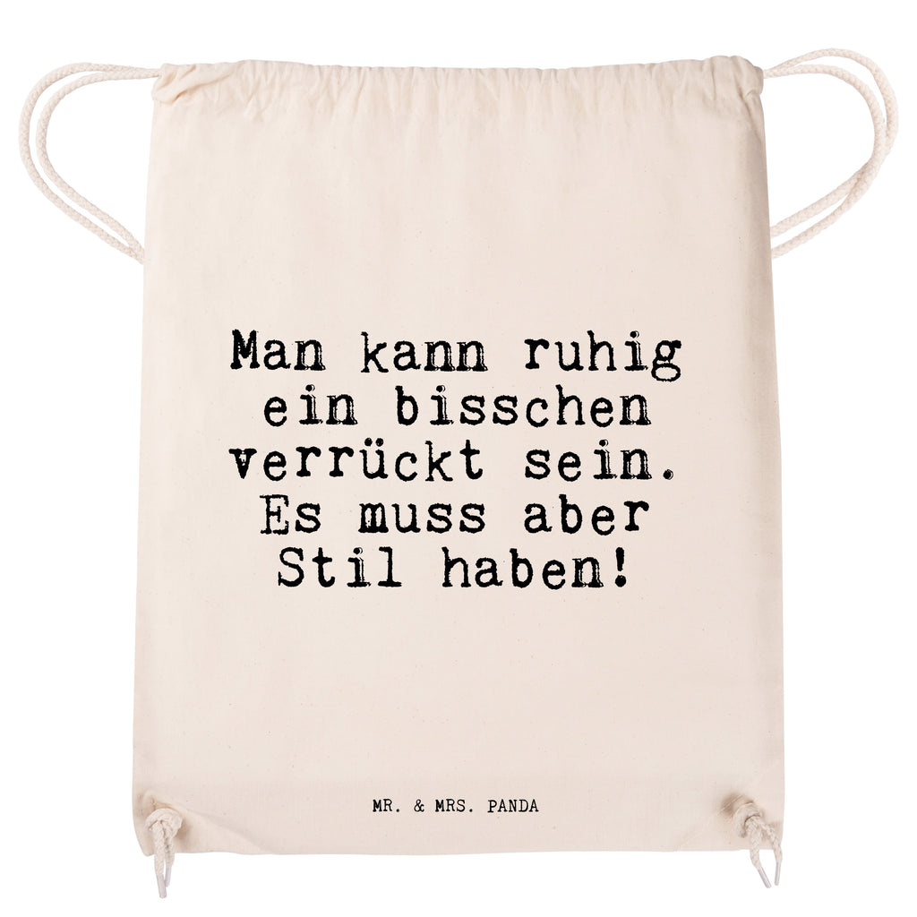Sportbeutel Sprüche und Zitate Man kann ruhig ein bisschen verrückt sein. Es muss aber Stil haben! Sportbeutel, Turnbeutel, Beutel, Sporttasche, Tasche, Stoffbeutel, Sportbeutel Kinder, Spruch, Sprüche, lustig, Weisheiten, Zitate, Spruch Sprüche Weisheiten Zitate Lustig Weisheit Worte