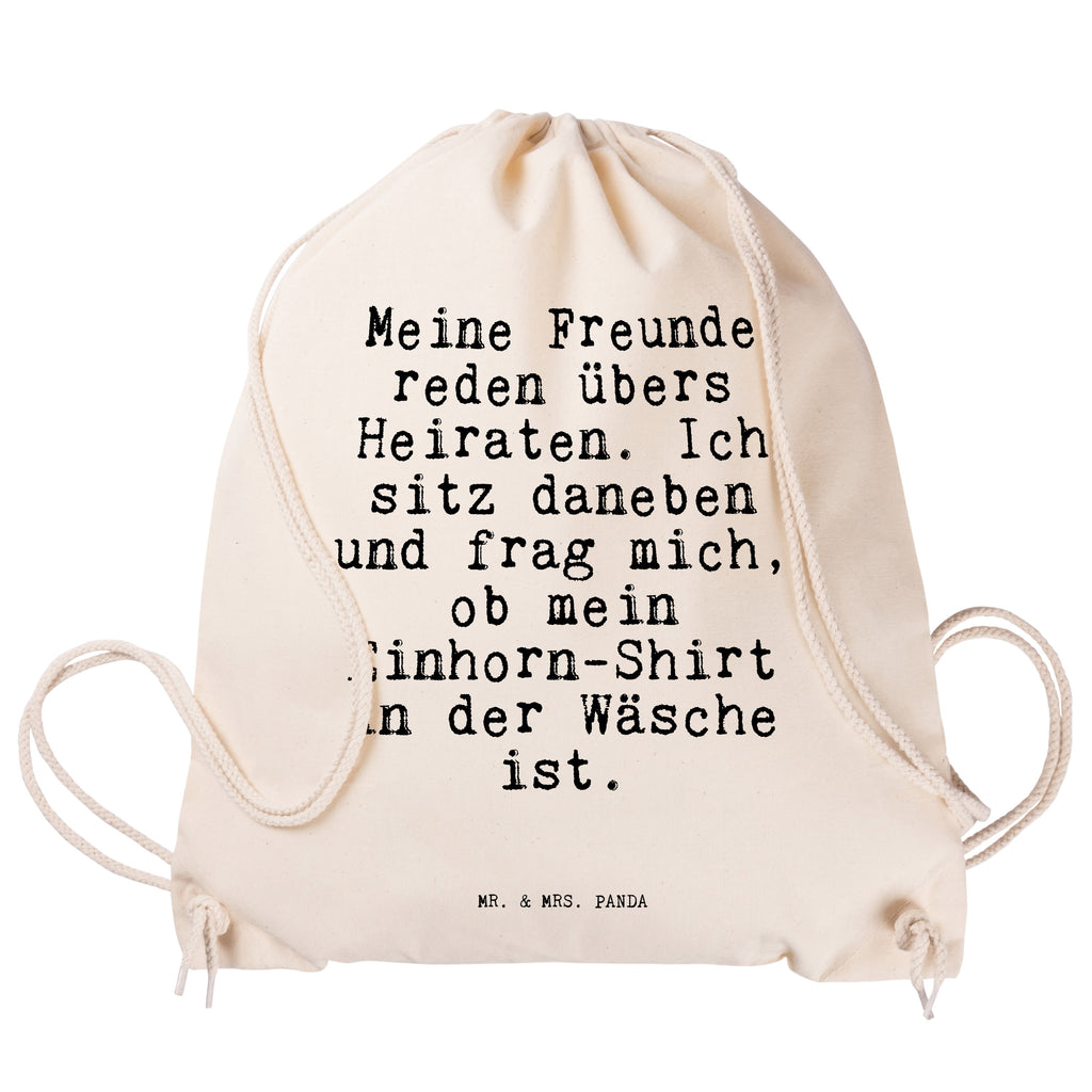 Sportbeutel Sprüche und Zitate Meine Freunde reden übers Heiraten. Ich sitz daneben und frag mich, ob mein Einhorn-Shirt in der Wäsche ist. Sportbeutel, Turnbeutel, Beutel, Sporttasche, Tasche, Stoffbeutel, Sportbeutel Kinder, Spruch, Sprüche, lustig, Weisheiten, Zitate, Spruch Sprüche Weisheiten Zitate Lustig Weisheit Worte