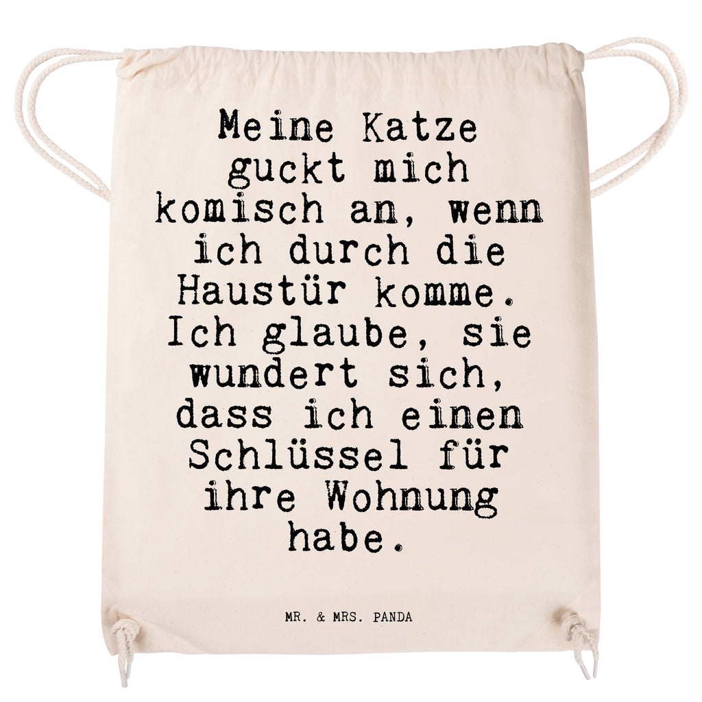 Sportbeutel Sprüche und Zitate Meine Katze guckt mich komisch an, wenn ich durch die Haustür komme. Ich glaube, sie wundert sich, dass ich einen Schlüssel für ihre Wohnung habe. Sportbeutel, Turnbeutel, Beutel, Sporttasche, Tasche, Stoffbeutel, Sportbeutel Kinder, Spruch, Sprüche, lustig, Weisheiten, Zitate, Spruch Sprüche Weisheiten Zitate Lustig Weisheit Worte