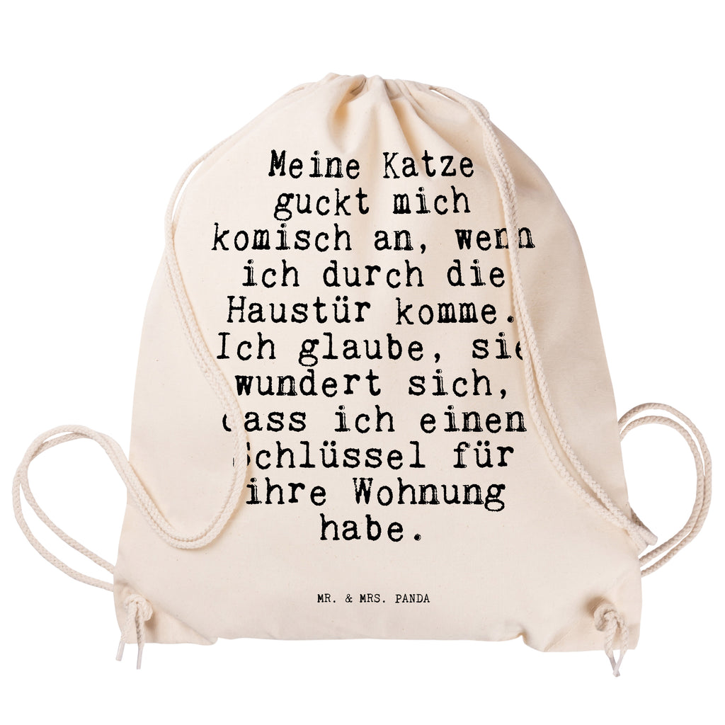 Sportbeutel Sprüche und Zitate Meine Katze guckt mich komisch an, wenn ich durch die Haustür komme. Ich glaube, sie wundert sich, dass ich einen Schlüssel für ihre Wohnung habe. Sportbeutel, Turnbeutel, Beutel, Sporttasche, Tasche, Stoffbeutel, Sportbeutel Kinder, Spruch, Sprüche, lustig, Weisheiten, Zitate, Spruch Sprüche Weisheiten Zitate Lustig Weisheit Worte