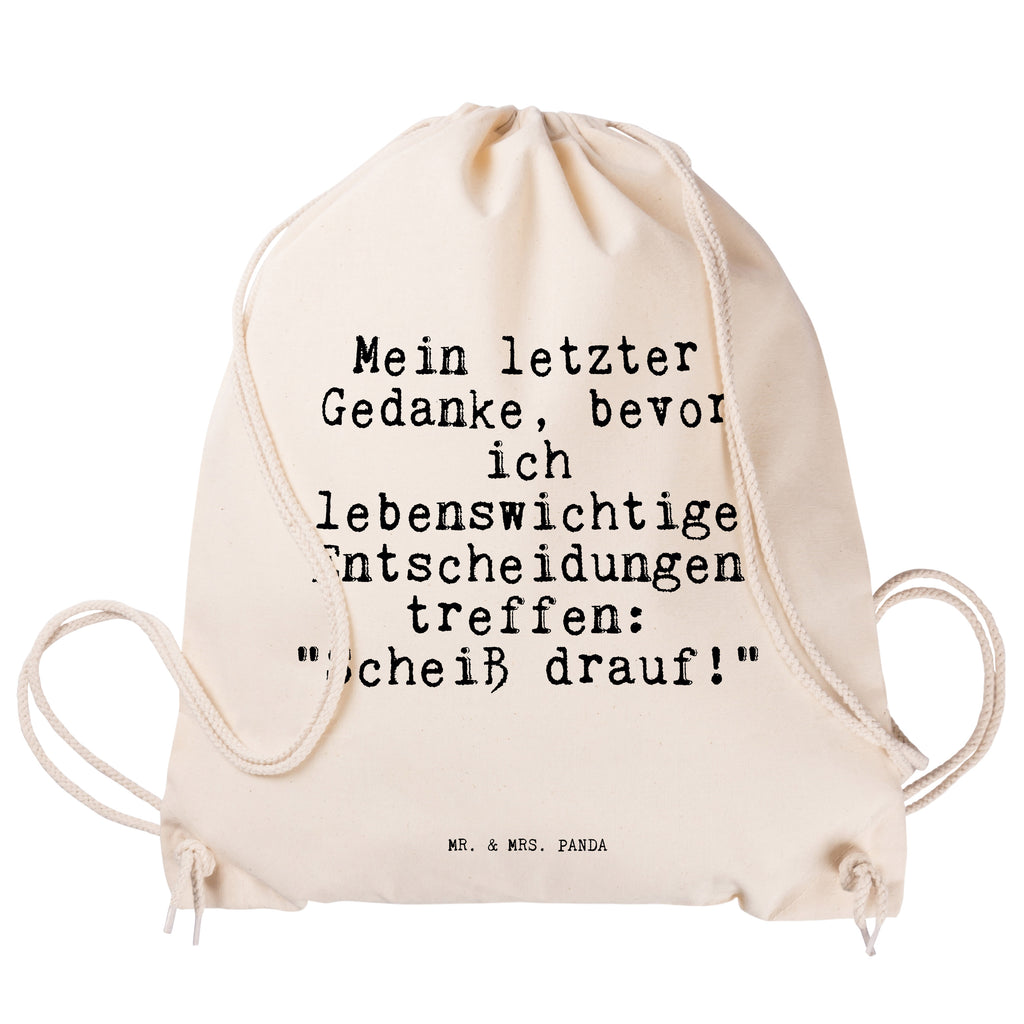 Sportbeutel Sprüche und Zitate Mein letzter Gedanke, bevor ich lebenswichtige Entscheidungen treffe: "Scheiß drauf!" Sportbeutel, Turnbeutel, Beutel, Sporttasche, Tasche, Stoffbeutel, Sportbeutel Kinder, Spruch, Sprüche, lustig, Weisheiten, Zitate, Spruch Sprüche Weisheiten Zitate Lustig Weisheit Worte