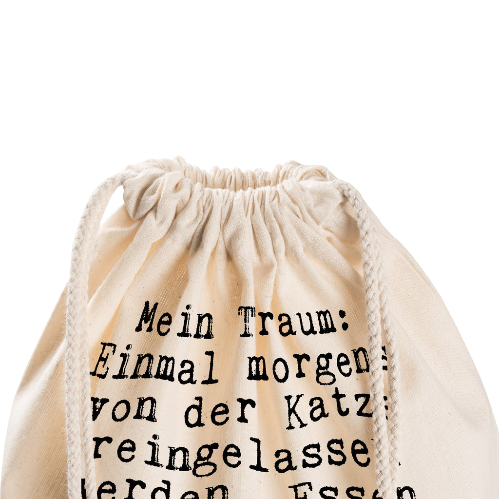 Sportbeutel Sprüche und Zitate Mein Traum: Einmal morgens von der Katze reingelassen werden, Essen kriegen, gestreichelt werden und ins Bett legen, wenn sie zur Arbeit fährt. Sportbeutel, Turnbeutel, Beutel, Sporttasche, Tasche, Stoffbeutel, Sportbeutel Kinder, Spruch, Sprüche, lustig, Weisheiten, Zitate, Spruch Sprüche Weisheiten Zitate Lustig Weisheit Worte