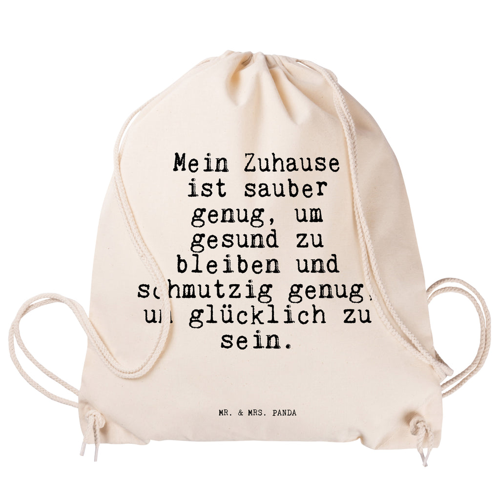 Sportbeutel Sprüche und Zitate Mein Zuhause ist sauber genug, um gesund zu bleiben und schmutzig genug, um glücklich zu sein. Sportbeutel, Turnbeutel, Beutel, Sporttasche, Tasche, Stoffbeutel, Sportbeutel Kinder, Spruch, Sprüche, lustig, Weisheiten, Zitate, Spruch Sprüche Weisheiten Zitate Lustig Weisheit Worte